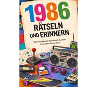 1986 - Rätseln und Erinnern : Das nostalgische Rätselbuch für eine besondere Generation I Das ideale Geschenk zum 40. Geburtstag