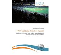 1987 Oakland Athletics Season: Oakland, Athletics, 1987 Major League Baseball season, American League West