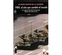 1989 El Año Que Cambio El Mundo: Los Origenes Del Orden Internac Ional