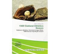 1989 Oakland Athletics Season: Oakland, Athletics, American League West, 1989 Kansas City Royals season