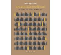 199 vini straordinari. Un viaggio alla ricerca della bellezza (Passioni)