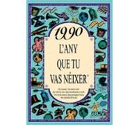 1990 l any que tu vas neixer