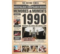 1990 Memories and Moments - Happy Birthday To You: The Retro Times Bringing Yesterday Back to Life - Gift idea for birthdays and anniversaries For Grandparents, Parents, Friends, and Loved ones