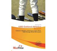 1990 Oakland Athletics Season: Oakland, Athletics, American League West, 1990 Chicago White Sox season