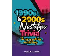 1990s & 2000s Nostalgic Trivia: The joy of yesterday revisited today. (Nostalgic Trivia Series)