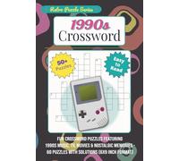 1990s Crossword: Fun Crossword Puzzles Featuring 1990s Music, TV, Movies & Nostalgic Memories - 60 Puzzles With Solutions (6x9 Inch Format)