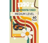 1990's Crossword Puzzle Book: A Journey Through the 1900s Crossword Book | 60+ Engaging Puzzles | 120 Pages | Great for Learning, Relaxation & Gifts