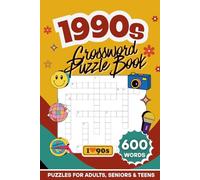 1990s Crossword Puzzle Book for Adults: 600 Retro-Themed Words | 60 Nostalgia Puzzles | Large Print Brain Games For Adults, Seniors & Teens (Nostalgic ... Crossword & Wordsearch Puzzle Book Series)