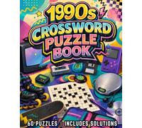 1990s Crossword Puzzle Book: Large Print Crossword Puzzles about Music, Movies, TV, Video Games, Toys, Technology, Fashion, Food, Pop Culture and More ... and Teens (Golden Decades Puzzle Collection)