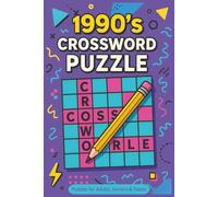 1990s Crossword Puzzles: 1990s Puzzles with Easy-to-Read Print about the Nineties, Y2K era, Pop culture explosion and More | 6x9 inches, 120 Pages | ... Great for Vacations, Holidays, and Relaxation