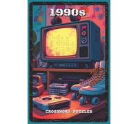 1990s Crossword Puzzles: Crossword Puzzles with Easy to Read about 90s Pop Culture, Music, and Retro Memories | 6x9 inches, 120 pages | 60 Puzzles - ... Fans, and Puzzle Lovers (Timelines & Trivia)