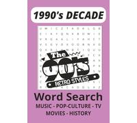 1990's DECADE WORD SEARCH PUZZLE BOOK: 1990'S DECADE WORD SEARCH | 6X9 INCHES 110 PAGES | 55 PUZZLES WITH SOLUTIONS | 1990'S POP-CULTURE, MUSIC, TV, MOVIES