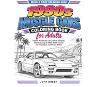 1990s Muscle Cars Coloring Book for Adults: Relaxing Retro Muscle Car Illustrations of American Classics from the 90s, Street Racing, Drag Strips, ... Trip Scenes for Stress Relief and Nostalgia