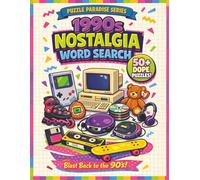 1990s Nostalgia Word Search: Blast Back to the 90s with 50+ Rad Retro Puzzles Featuring Music, Movies, Toys & Pop Culture (PUZZLE PARADISE SERIES)