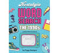 1990s Nostalgia Word Search Puzzles - Large Print: Nineties-themed Puzzles featuring Music, TV, Movies, Toys, Fashion, Snacks, Celebrities, and Pop Culture