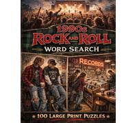 1990s Rock and Roll Word Search: 100 Large Print Puzzles Exploring Grunge, Alternative, Brit Pop, Punk Revival, and the Last Great Decade of Guitar-Driven Rock (The Music Collection)