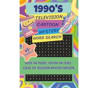 1990's Television Cartoon Mystery Word Search Puzzle Book: 1990's Television Cartoon Mystery Word Search Puzzle Book | Solve the puzzle. Follow the ... (The Pop Culture Mystery Puzzle Series)