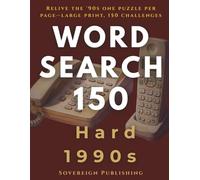 1990s Word Search: 150 Hard Puzzles for Adults - One Puzzle Per Page - Large Print - A 1990s Nostalgia Gift Book for Anyone Who Lived the Decade (Sovereign Word Search Series)