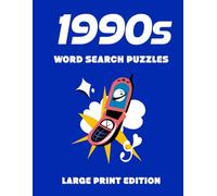 1990s Word Search Puzzles, Large Print Edition: Fun & Nostalgic 1990s Word Search Puzzles Inspired by Music, Movies, TV & Pop Culture