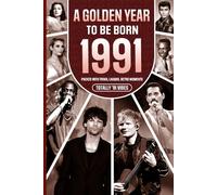 1991 A Golden Year To Be Born: Packed with Trivia, Laughs, Retro Moments & Totally '91 Vibes: UK, US & World News Retold in a Birthday Keepsake for Men, Women, Friends & Loved Ones