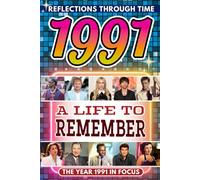 1991 in Focus: A Life to Remember - The Year You Were Born Book: A nostalgic gift packed with trivia, brain games, and events to celebrate birthdays, milestones, and memories
