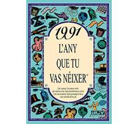1991 L'ANY QUE TU VAS NÉIXER. Un regal original per a qui fa 35 anys el 2026. Records i curiositats del seu any de naixement que desperten converses, somriures i anècdotes que emocionen.