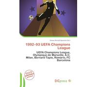 1992-93 UEFA Champions League: UEFA Champions League, Olympique de Marseille, A.C. Milan, Bernard Tapie, Romário, FC Barcelona