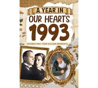 1993 Trivia Book: A Year in Our Heart - Celebrating Your Golden Moments: Time Traveling to 1993 The Year You Were Born, Explore Historical Events Through Nostalgic Photographs, Relaxing Activities
