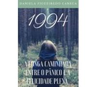 1994: A Longa Caminhada Entre O Pânico E A Felicidade Plena (ebook)