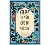 1995 El año que tú naciste