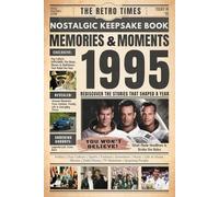 1995 Memories and Moments: The Retro Times Bringing Yesterday Back to Life - Gift idea for birthdays and anniversaries For Grandparents, Parents, Friends, and Loved ones