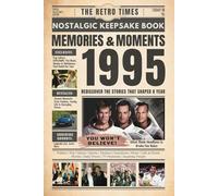 1995 Memories and Moments: The Retro Times Bringing Yesterday Back to Life - Gift idea for birthdays and anniversaries For Grandparents, Parents, Friends, and Loved ones