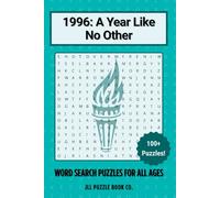 1996: A Year Like No Other Word Search Book: 100+ Word Search Puzzles Celebrating the Headlines, History & Hidden Stories of 1996 (Back in Time: Word Searches by Year)
