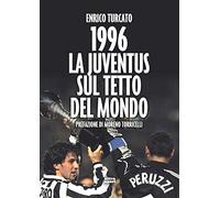 1996. LA JUVENTUS SUL TETTO DEL MONDO (Ultra sport)
