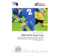 1996 UEFA Super Cup: 1995-96 UEFA Champions League, 1995-96 UEFA Cup Winners' Cup, Paris Saint-Germain F.C., Juventus F.C.