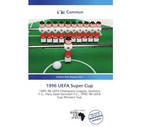 1996 UEFA Super Cup: 1995-96 UEFA Champions League, Juventus F.C., Paris Saint-Germain F.C., 1995-96 UEFA Cup Winners' Cup