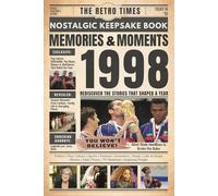 1998 Memories and Moments - Happy Birthday To You: The Retro Times Bringing Yesterday Back to Life - Gift idea for birthdays and anniversaries For Grandparents, Parents, Friends, and Loved ones