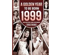 1999 A Golden Year To Be Born: Packed with Trivia, Laughs, Retro Moments & Totally '99 Vibes: UK, US & World News Retold in a Birthday Keepsake for Men, Women, Friends & Loved Ones