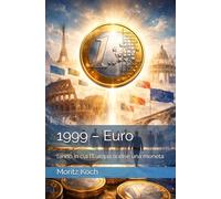 1999 - Euro: l’anno in cui l’Europa scelse una moneta