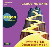 1999 Meter über dem Meer: Der neue Roman von Caroline Wahl