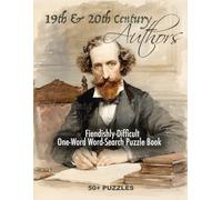 19th & 20th CENTURY AUTHORS: FIENDISHLY-DIFFICULT ONE-WORD WORD-SEARCH PUZZLE BOOK