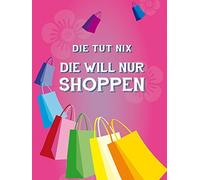 1art1 Shopping Póster Impresión En Lienzo Die Tut Nix, Die Will Nur Shoppen, Pink Cuadro En Bastidor De Camilla De Madera | Mural XXL | Imagen 80x60 cm