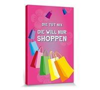 1art1 Shopping Póster Impresión En Lienzo Die Tut Nix, Die Will Nur Shoppen, Pink Cuadro En Bastidor De Camilla De Madera | Mural XXL | Imagen 30x20 cm