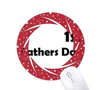1er Dia del Padre Festival Quote Wheel Mouse Pad de Goma roja Redonda