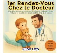 1er rendez-vous chez le docteur. Histoire pour réduire le stress des bébés de 2-3-4-5 ans pour ses premiers rdv médicaux: Livre couleur grand format ... de bébé au médecin. Pédiatre, PMI, etc...