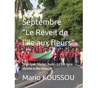 1er Septembre "Le Réveil de l'île aux fleurs": "Rodrigue, Gladys, Aude - Le trio qui a réveillé la Martinique"