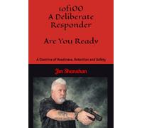 1of100 A Deliberate Responder Are You Ready: A Doctrine of Readiness, Retention and Safety