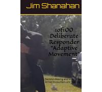 1of100 Deliberate Responder Adaptive Movement: Decision-Making and Mobility in Armed Encounters and Training