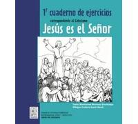 1r Cuaderno de ejercicios correspondiente al Catecismo Jesús es el Señor | Montserrat Martinez Deschamps