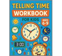 1st-3rd Grade Telling Time Workbook: Learn to Tell Time Workbook: Beginner to Expert Clock Skills for Elementary Students